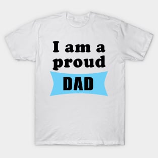 I am a proud DAD T-Shirt